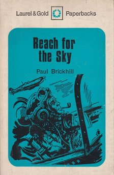 BRICKHILL, PAUL - Reach for the Sky [antikvár]