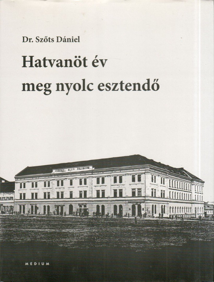 Szőts Dániel - Hatvanöt év meg nyolc esztendő [antikvár]