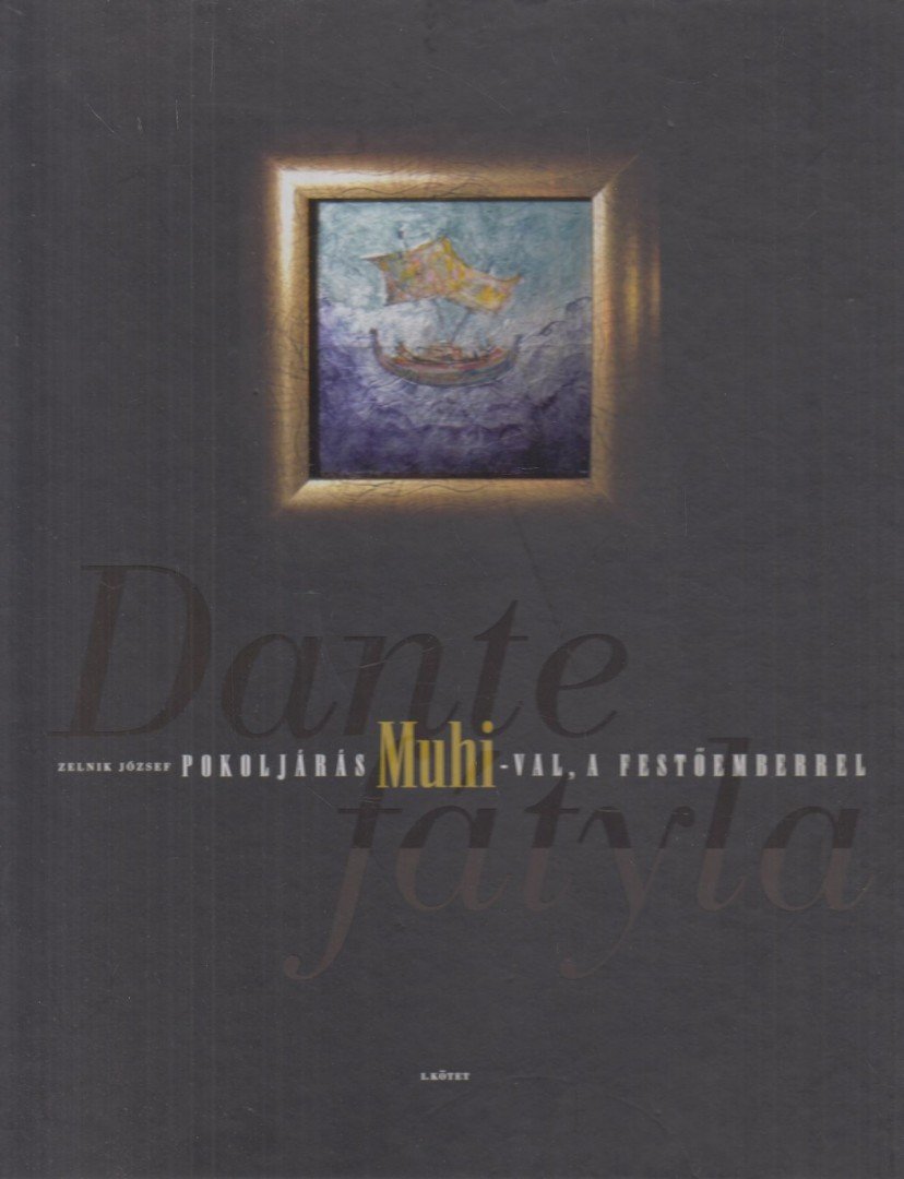 Zelnik József, Bogdán Éva - Dante fátyla I. kötet (dedikált) [antikvár]