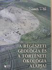 Dr. Sümegi Pál - A régészeti geológia és a történeti ökológia alapjai [antikvár]