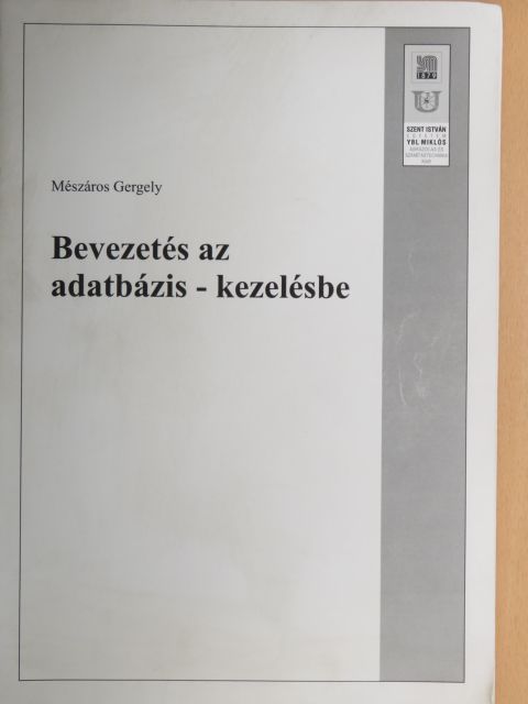 Mészáros Gergely - Bevezetés az adatbázis-kezelésbe [antikvár]
