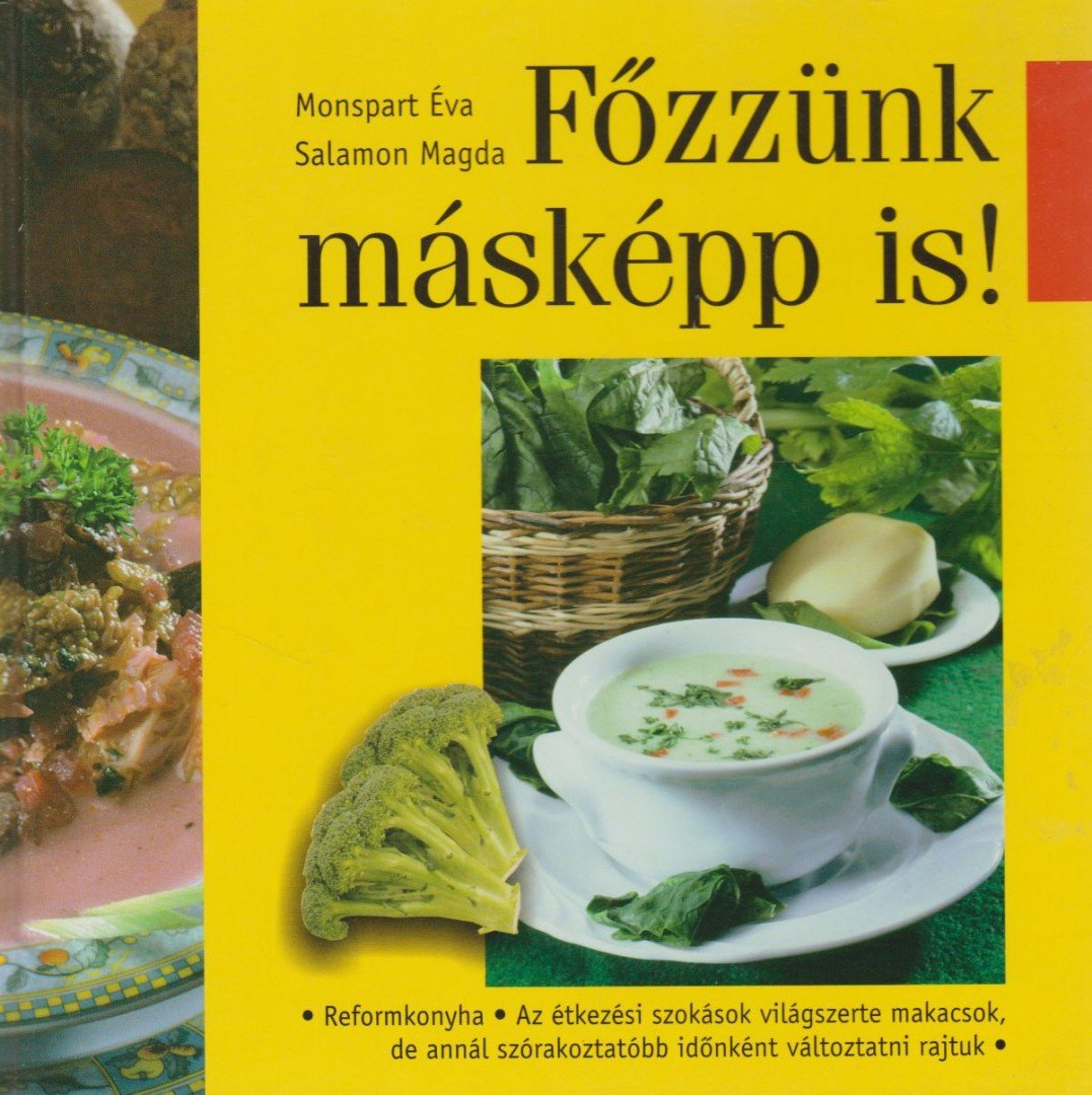 Monspart Éva, Salamon Magda - Főzzünk másképp is! [antikvár]