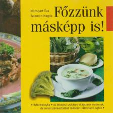 Monspart Éva, Salamon Magda - Főzzünk másképp is! [antikvár]