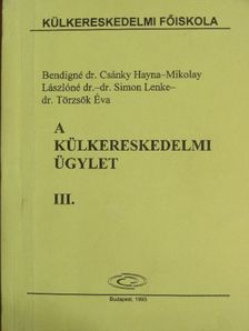 Bendigné Dr. Csánky Hayna - A külkereskedelmi ügylet III. [antikvár]