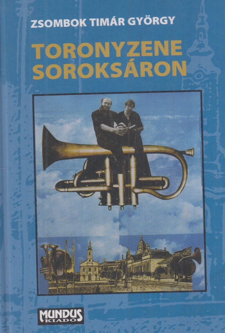 Zsombok Tímár György - Toronyzene Soroksáron (dedikált) [antikvár]
