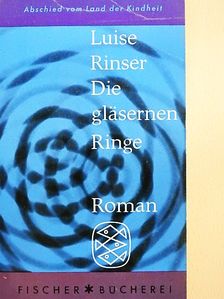 Luise Rinser - Die gläsernen Ringe [antikvár]