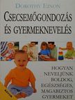 Dorothy Einon - Csecsemőgondozás és gyermeknevelés [antikvár]
