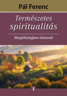 Pál Ferenc - Természetes spiritualitás [antikvár]