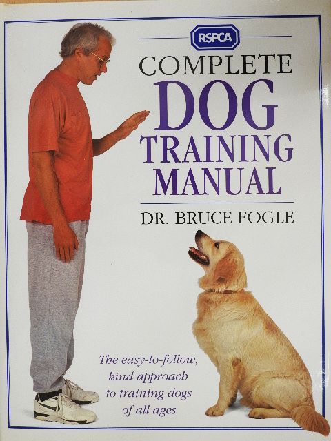 Dr. Bruce Fogle - RSPCA Complete Dog Training Manual [antikvár]