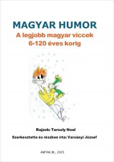 Varsányi József[szerk.] - Magyar humor: A legjobb magyar viccek 6-120 éves korig