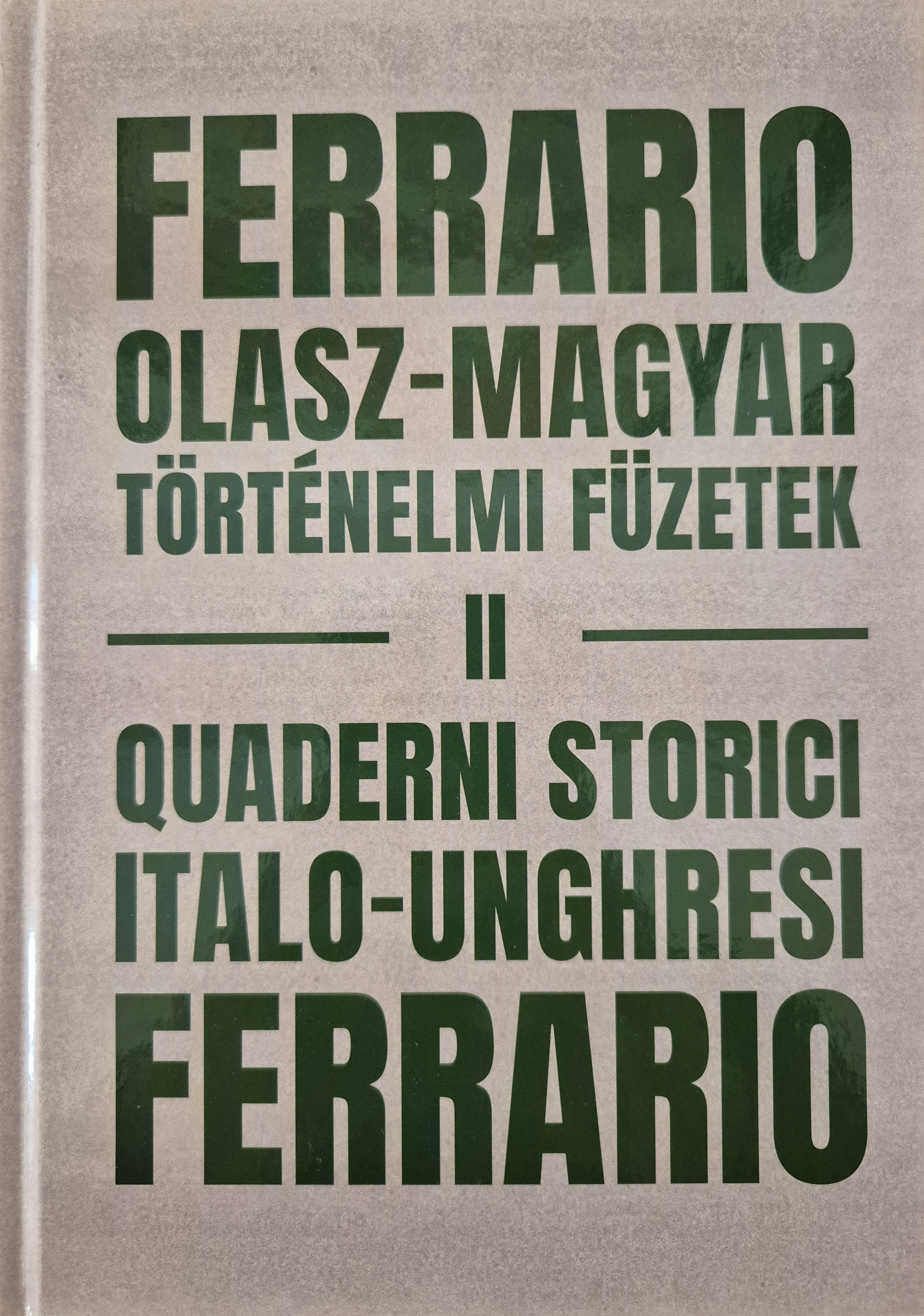 Szabó Pál Csaba[szerk.]-Lorenzo Marmiroli[szerk.]-Silvia Ascione[szerk.] - Ferrario: Olasz-magyar történelmi füzetek II. - II Quaderni storici italo-ungheresi Ferrario