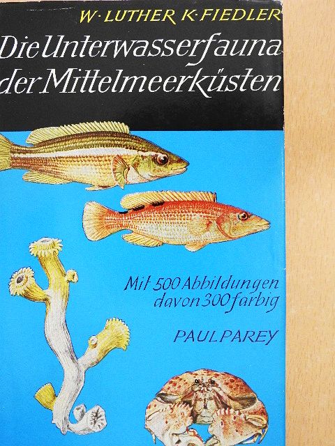 Priv.-Doz. Dr. Kurt Fiedler - Die Unterwasserfauna der Mittelmeerküsten [antikvár]