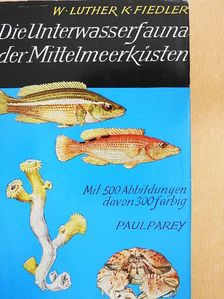 Priv.-Doz. Dr. Kurt Fiedler - Die Unterwasserfauna der Mittelmeerküsten [antikvár]