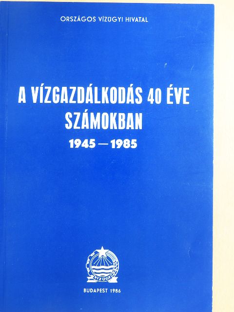A vízgazdálkodás 40 éve számokban  [antikvár]