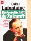 Oskar Lafontaine - Die Gesellschaft der Zukunft [antikvár]