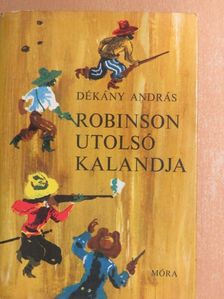 Dékány András - Robinson utolsó kalandja [antikvár]