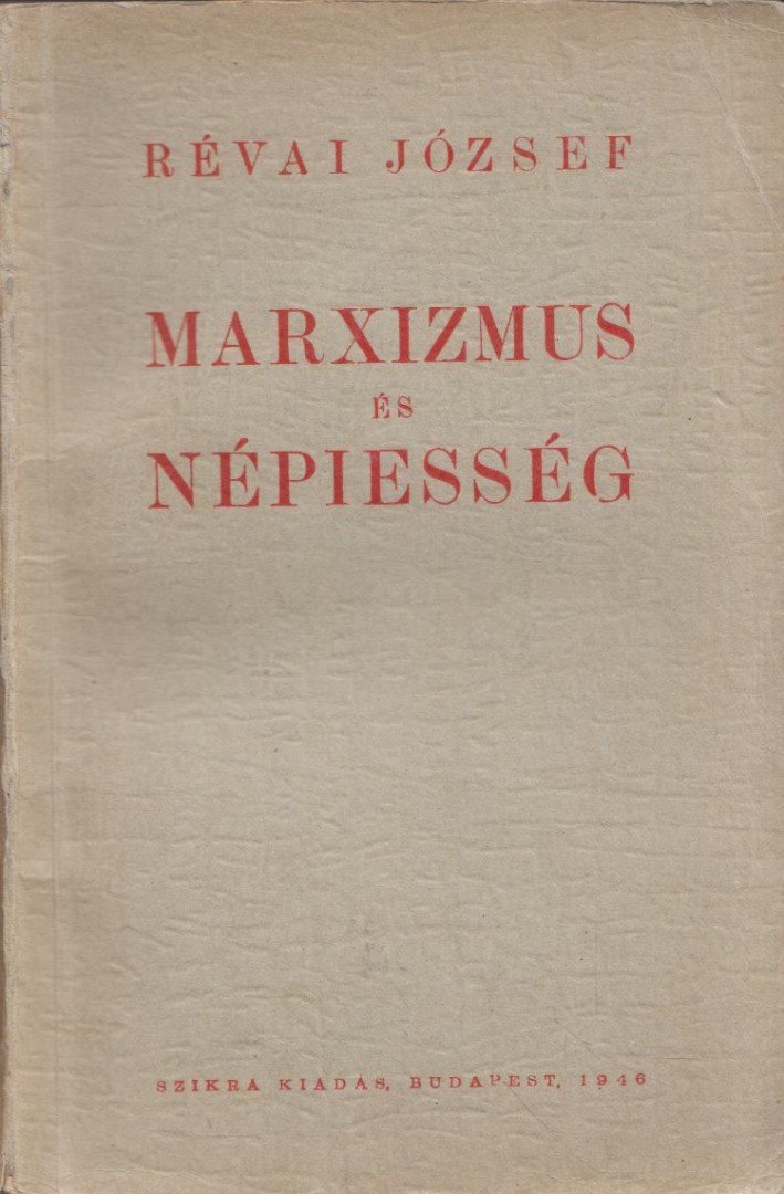 RÉVAI JÓZSEF - Marxizmus és népiesség [antikvár]