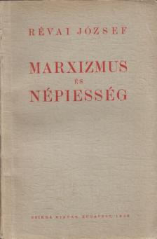RÉVAI JÓZSEF - Marxizmus és népiesség [antikvár]