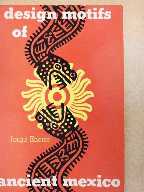 Jorge Enciso - Design Motifs of Ancient Mexico [antikvár]
