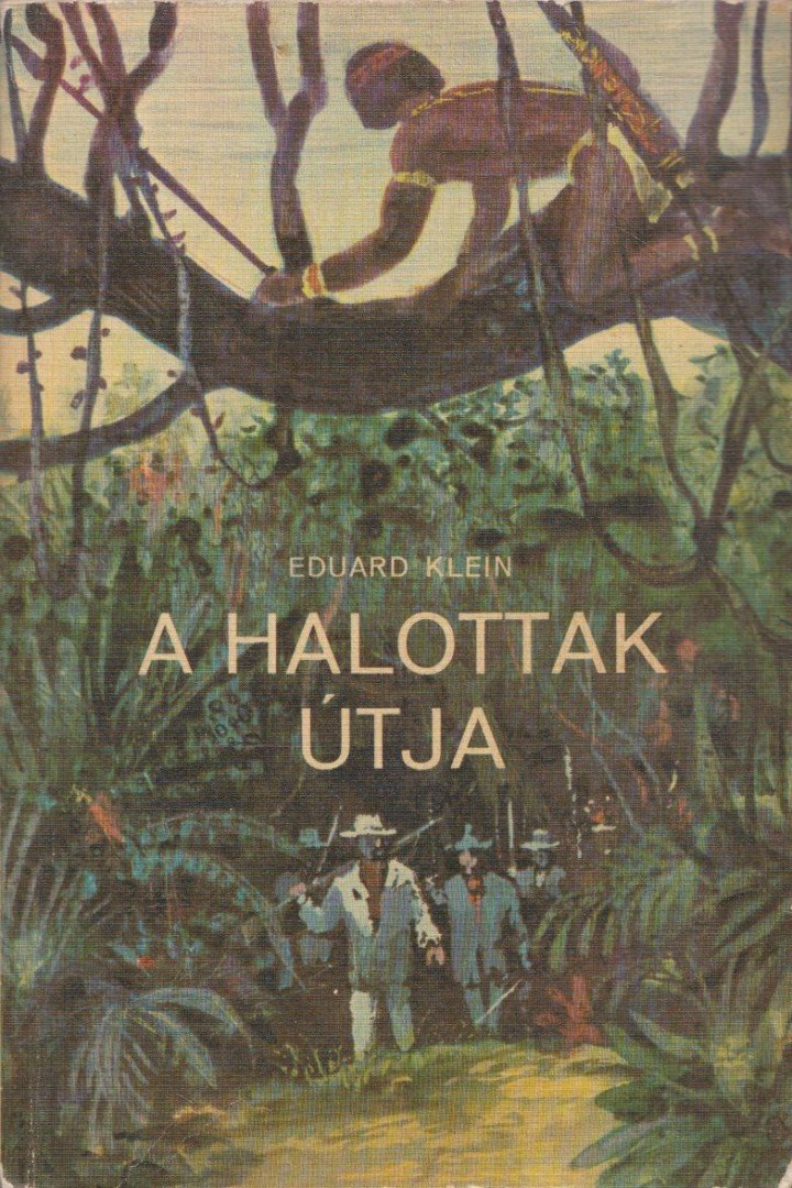 Klein, Eduard - A halottak útja [antikvár]
