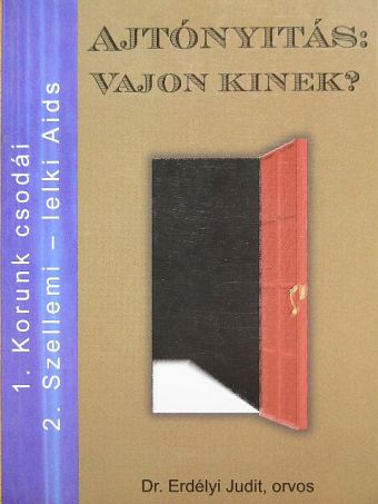 Dr. Erdélyi Judit - Ajtónyitás: Vajon kinek? [antikvár]