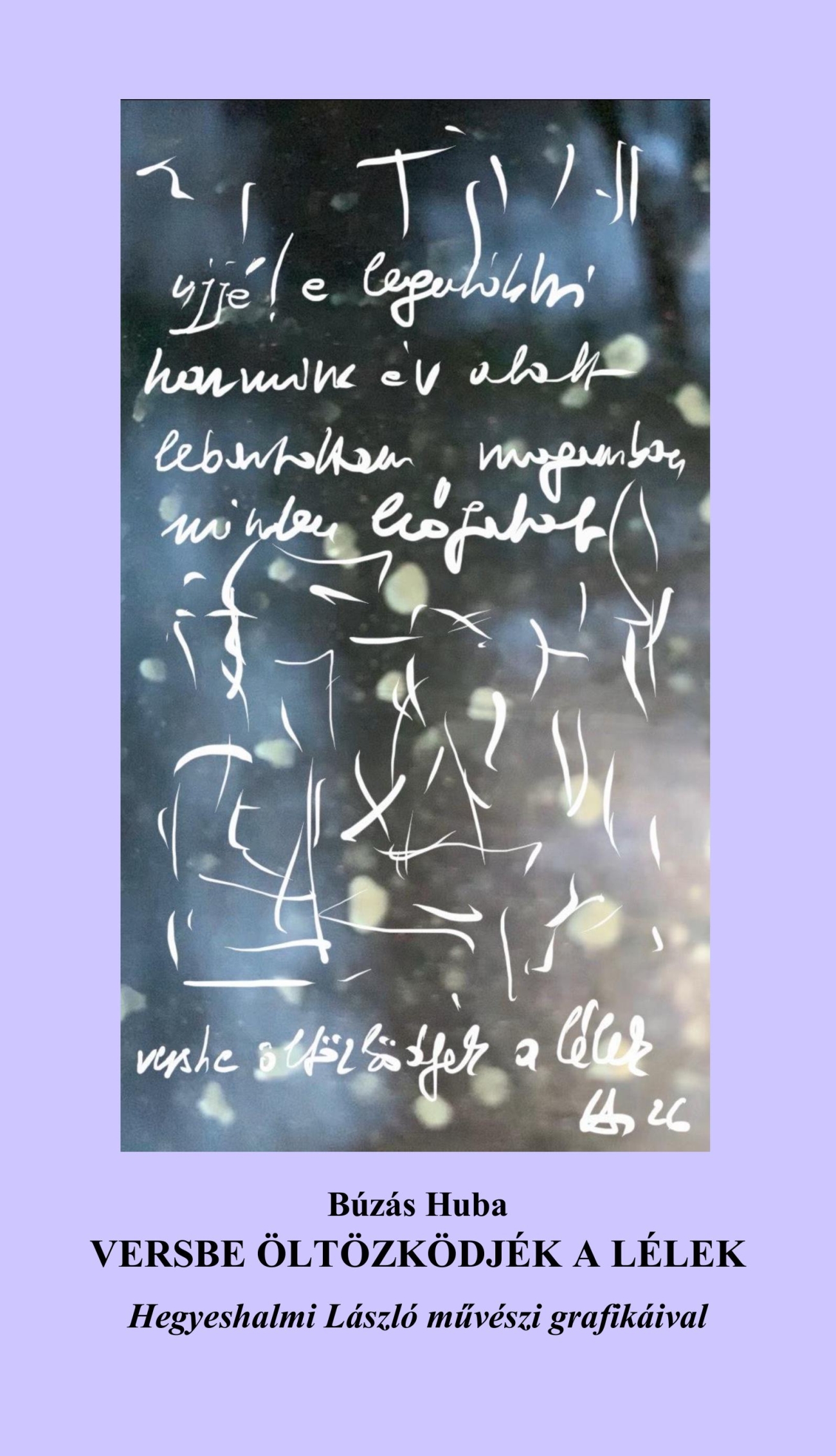 Búzás Huba - Versbe öltözködjék a lélek