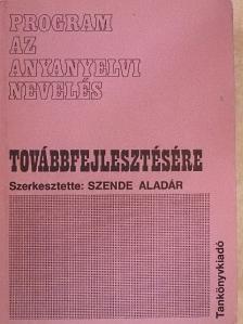 B. Fejes Katalin - Program az anyanyelvi nevelés továbbfejlesztésére [antikvár]