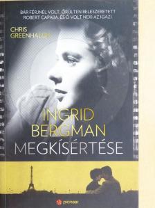 Chris Greenhalgh - Ingrid Bergman megkísértése [antikvár]