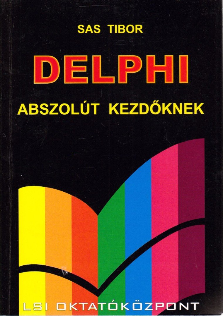 Sas Tibor - Delphi abszolút kezdőknek [antikvár]
