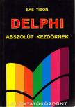 Sas Tibor - Delphi abszolút kezdőknek [antikvár]