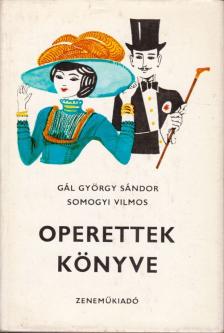 Gál György Sándor, Somogyi Vilmos - Operettek könyve [antikvár]
