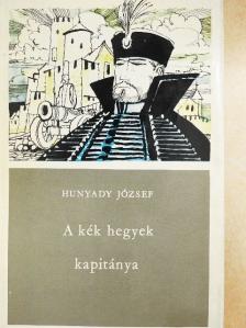 Hunyady József - A kék hegyek kapitánya [antikvár]