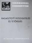Péli József - Ragasztott vízszigetelés és tetőfedés [antikvár]