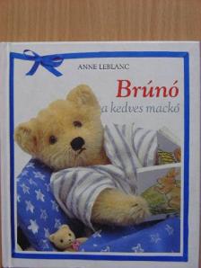 Anne Leblanc - Brúnó a kedves mackó [antikvár]