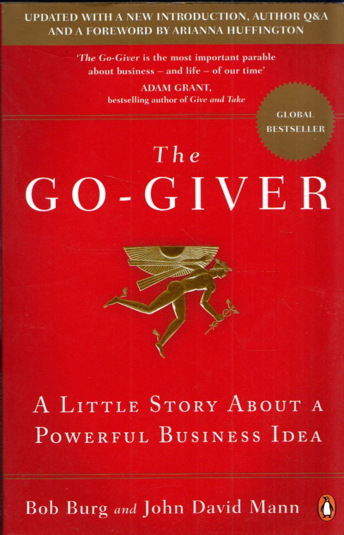 Bob Burg, John David Mann - The Go-Giver: A Little Story About a Powerful Business Idea [antikvár]