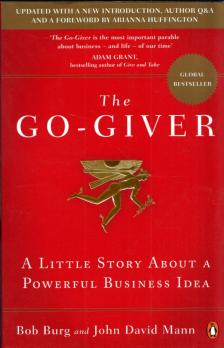 Bob Burg, John David Mann - The Go-Giver: A Little Story About a Powerful Business Idea [antikvár]