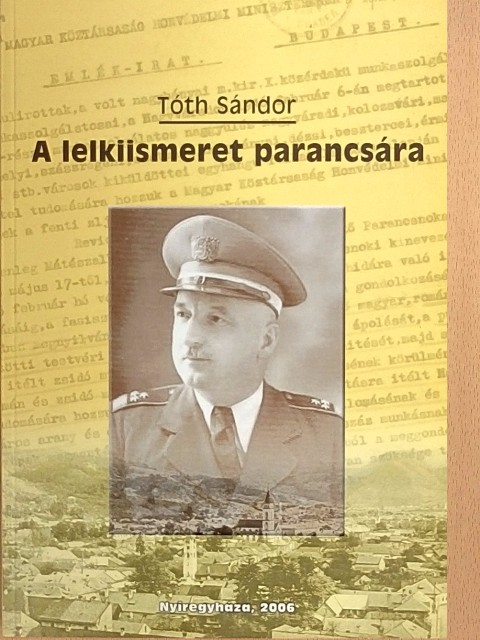 Tóth Sándor - A lelkiismeret parancsára [antikvár]