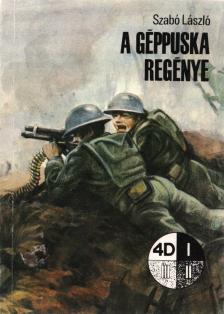 dr. Szabó László - A géppuska regénye [antikvár]