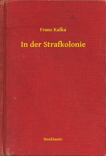 Franz Kafka - In der Strafkolonie [eKönyv: epub, mobi]