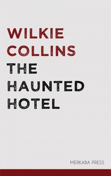 Wilkie Collins - The Haunted Hotel [eKönyv: epub, mobi]