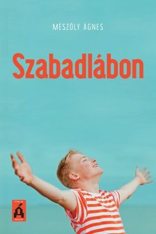 MÉSZÖLY ÁGNES - Szabadlábon [eKönyv: epub, mobi]