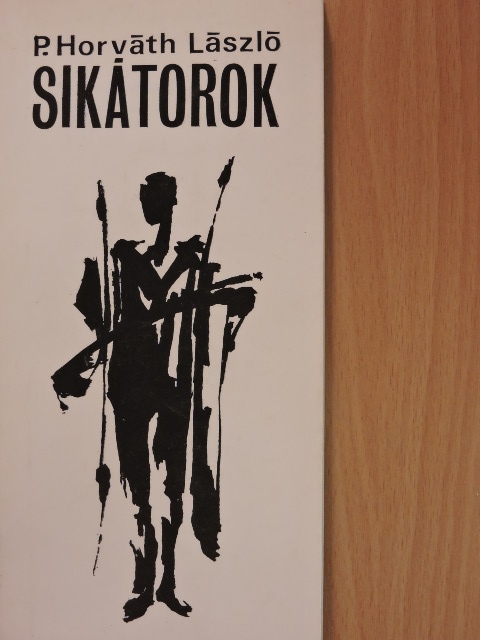 P. Horváth László - Sikátorok [antikvár]