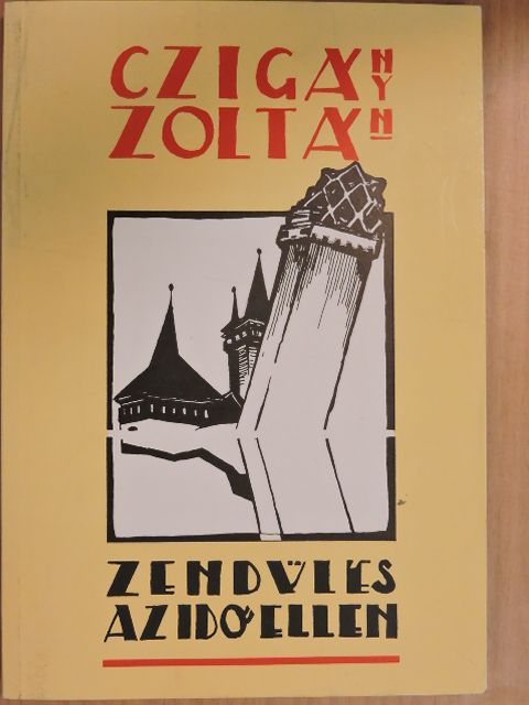 Czigány Zoltán - Zendülés az idő ellen [antikvár]
