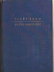 Vicki Baum - Hotel Sanghai [antikvár]