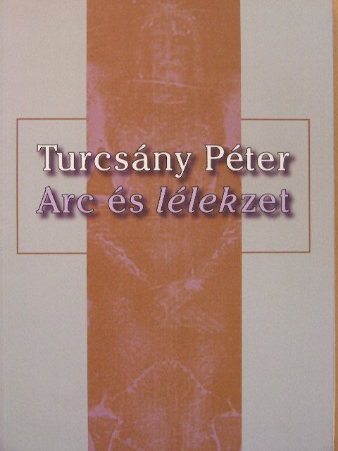 Turcsány Péter - Arc és lélekzet [antikvár]