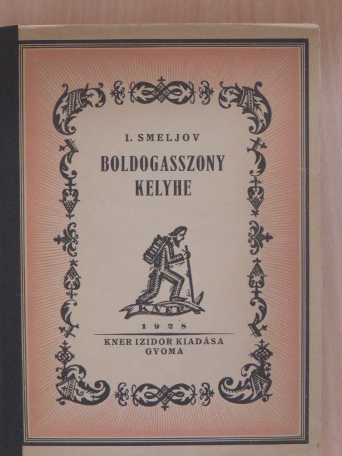 Iván Smeljov - Boldogasszony kelyhe [antikvár]
