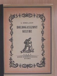 Iván Smeljov - Boldogasszony kelyhe [antikvár]
