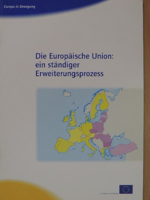 Die Europäische Union: ein ständiger Erweiterungsprozess [antikvár]