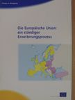 Die Europäische Union: ein ständiger Erweiterungsprozess [antikvár]