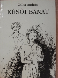 Zalka András - Késői bánat [antikvár]